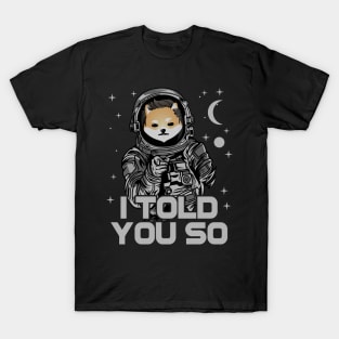 Astronaut Dogelon Mars Coin I Told You So Crypto Token Cryptocurrency Wallet Birthday Gift For Men Women Kids T-Shirt